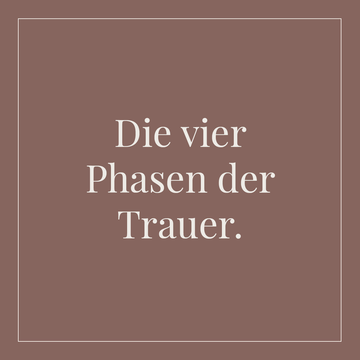 Schritt für Schritt der Trauer begegnen